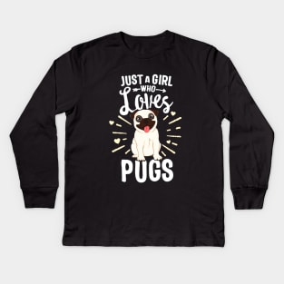 Just A Girl Who Loves Pugs Kids Long Sleeve T-Shirt